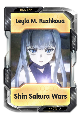 Leyla M. Ruzhkova Shin Sakura Wars