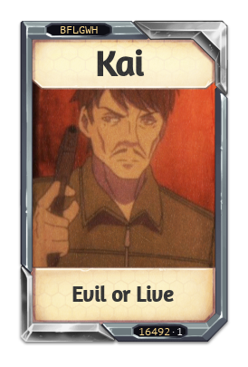 Kai Evil or Live