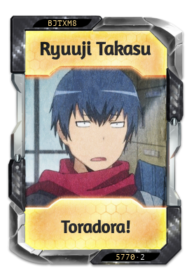 Ryuuji Takasu Toradora!