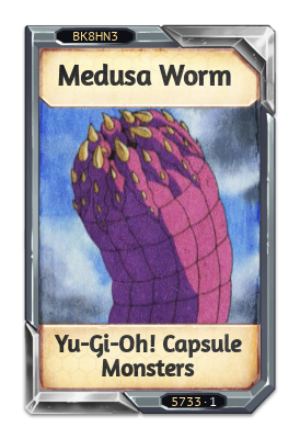 Medusa Worm Yu-Gi-Oh! Capsule Monsters