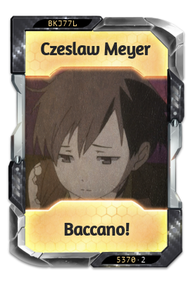 Czeslaw Meyer Baccano!