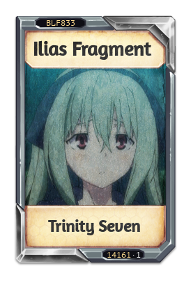 Ilias Fragment Trinity Seven