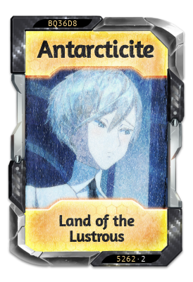 Antarcticite Land of the Lustrous