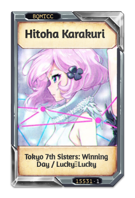 Hitoha Karakuri Tokyo 7th Sisters: Winning Day / Lucky Lucky