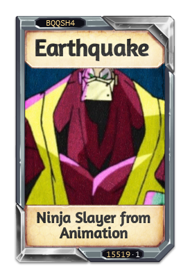 Earthquake Ninja Slayer from Animation