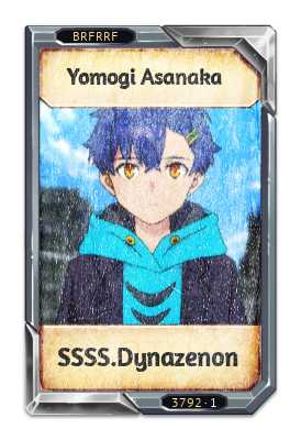 Yomogi Asanaka SSSS.Dynazenon