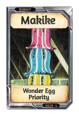 Makike Wonder Egg Priority