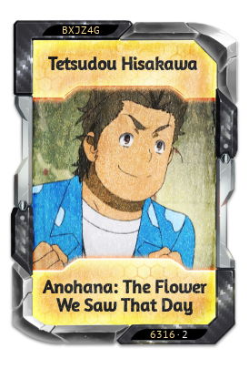 Tetsudou Hisakawa Anohana: The Flower We Saw That Day