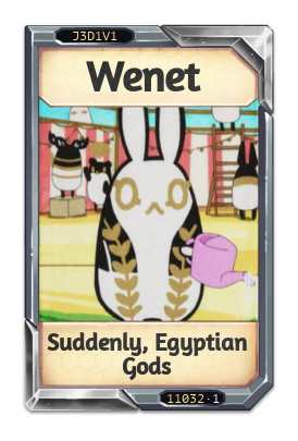 Wenet Suddenly, Egyptian Gods