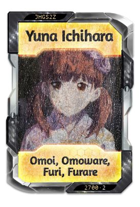 Yuna Ichihara Omoi, Omoware, Furi, Furare