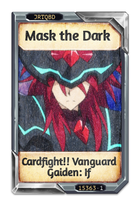 Mask the Dark Cardfight!! Vanguard Gaiden: If