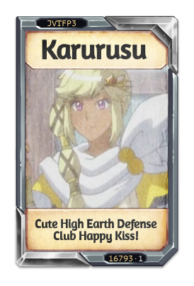 Karurusu Cute High Earth Defense Club Happy Kiss!