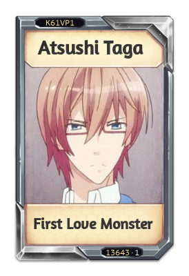 Atsushi Taga First Love Monster