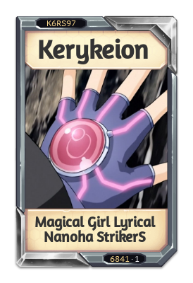 Kerykeion Magical Girl Lyrical Nanoha StrikerS