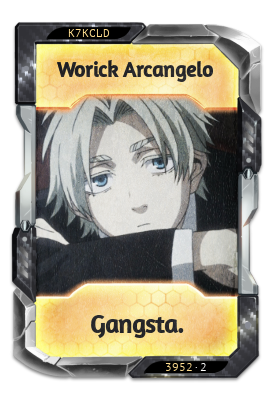 Worick Arcangelo Gangsta.