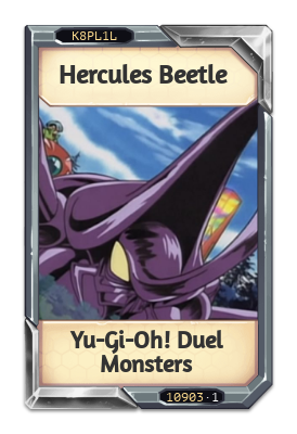 Hercules Beetle Yu-Gi-Oh! Duel Monsters