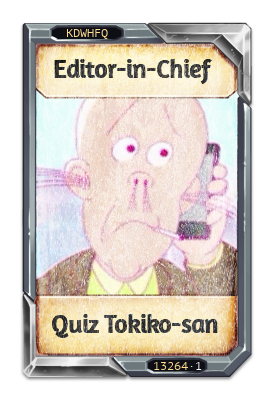 Editor-in-Chief Quiz Tokiko-san