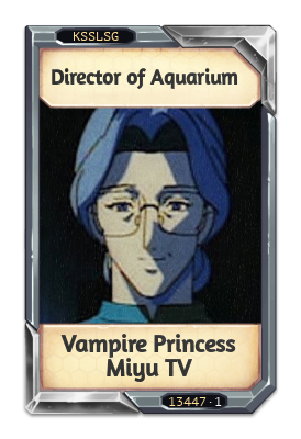 Director of Aquarium Vampire Princess Miyu TV