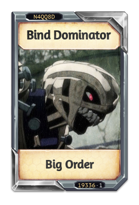 Bind Dominator Big Order