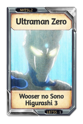 Ultraman Zero Wooser no Sono Higurashi 3