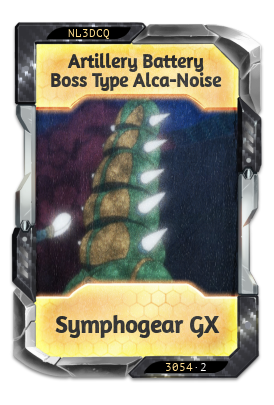 Artillery Battery Boss Type Alca-Noise Symphogear GX