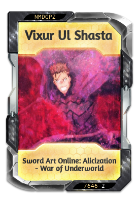 Vixur Ul Shasta Sword Art Online: Alicization - War of Underworld