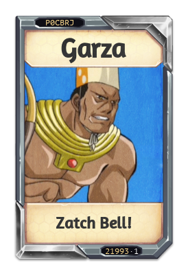 Garza Zatch Bell!