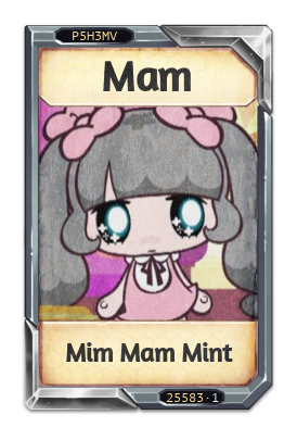 Mam Mim Mam Mint