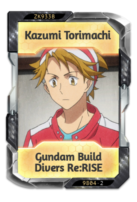 Kazumi Torimachi Gundam Build Divers Re:RISE