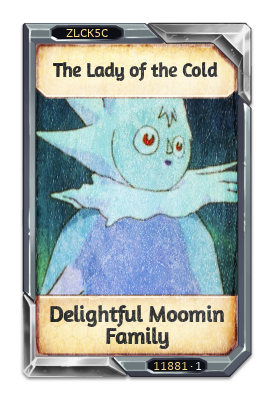 The Lady of the Cold Delightful Moomin Family