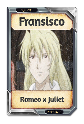 Fransisco Romeo x Juliet