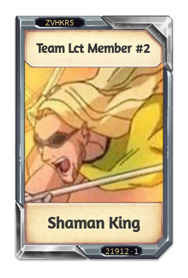 Team Lct Member #2 Shaman King