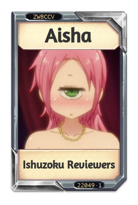 Aisha Ishuzoku Reviewers