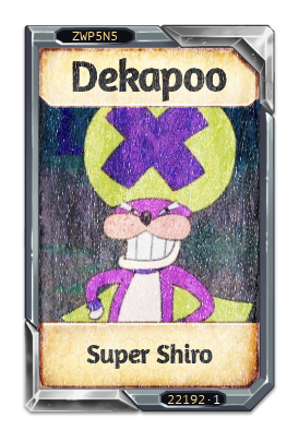 Dekapoo Super Shiro